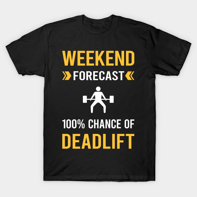 Weekend Forecast Deadlift T-Shirt by Good Day